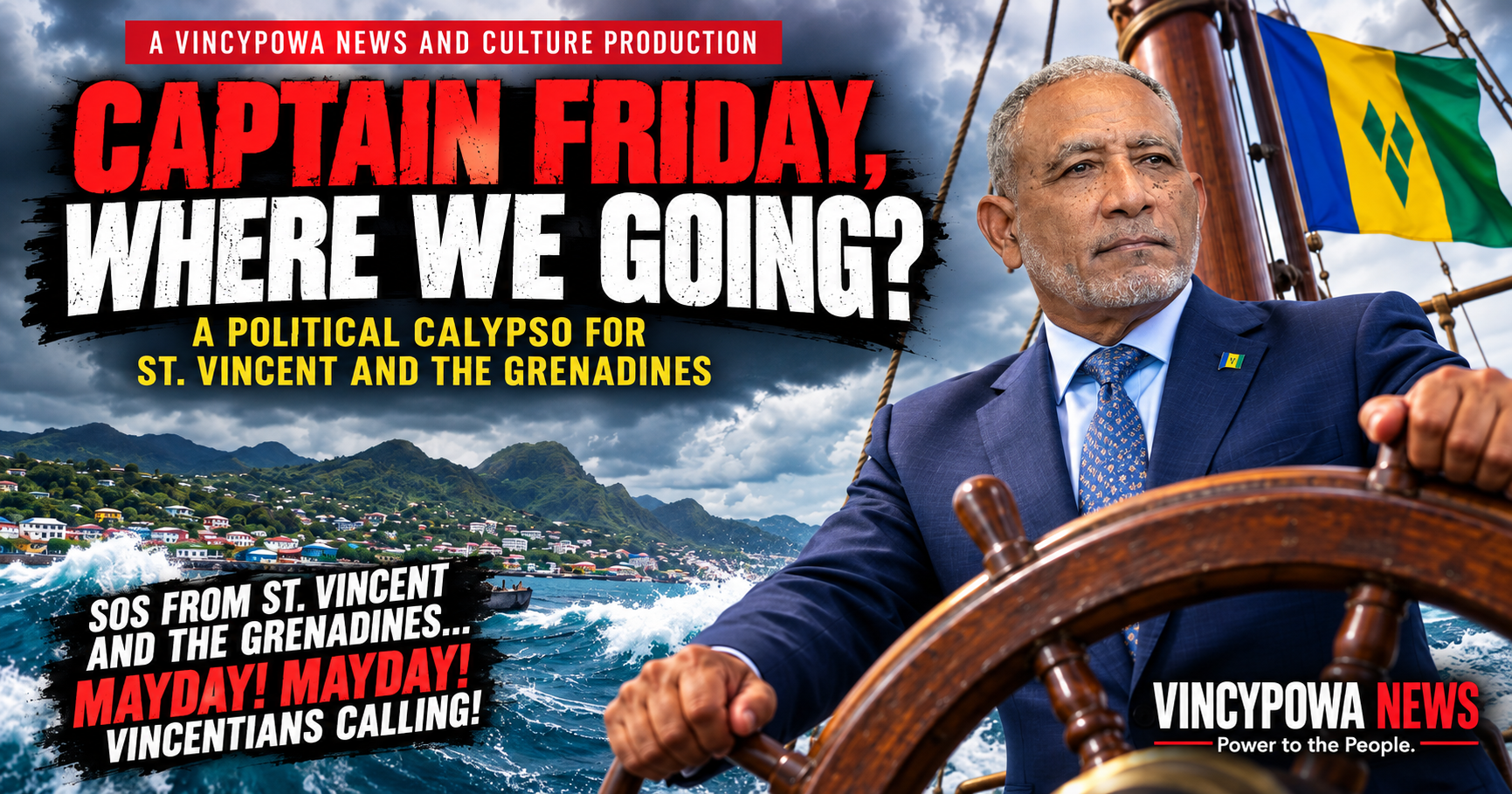 ‘Captain Friday, Where We Going?’: Vincypowa News and Culture Releases Political Calypso