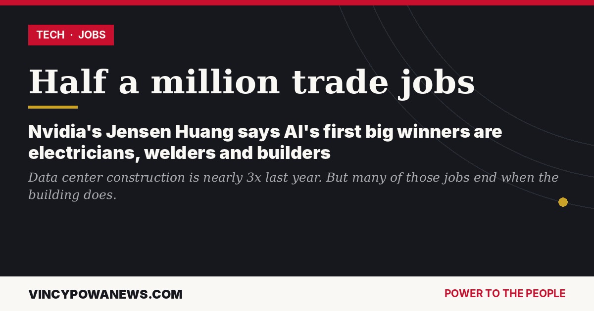 Jensen Huang Says AI Has Already Created Half a Million Trade Jobs. Here Is What the Numbers Show