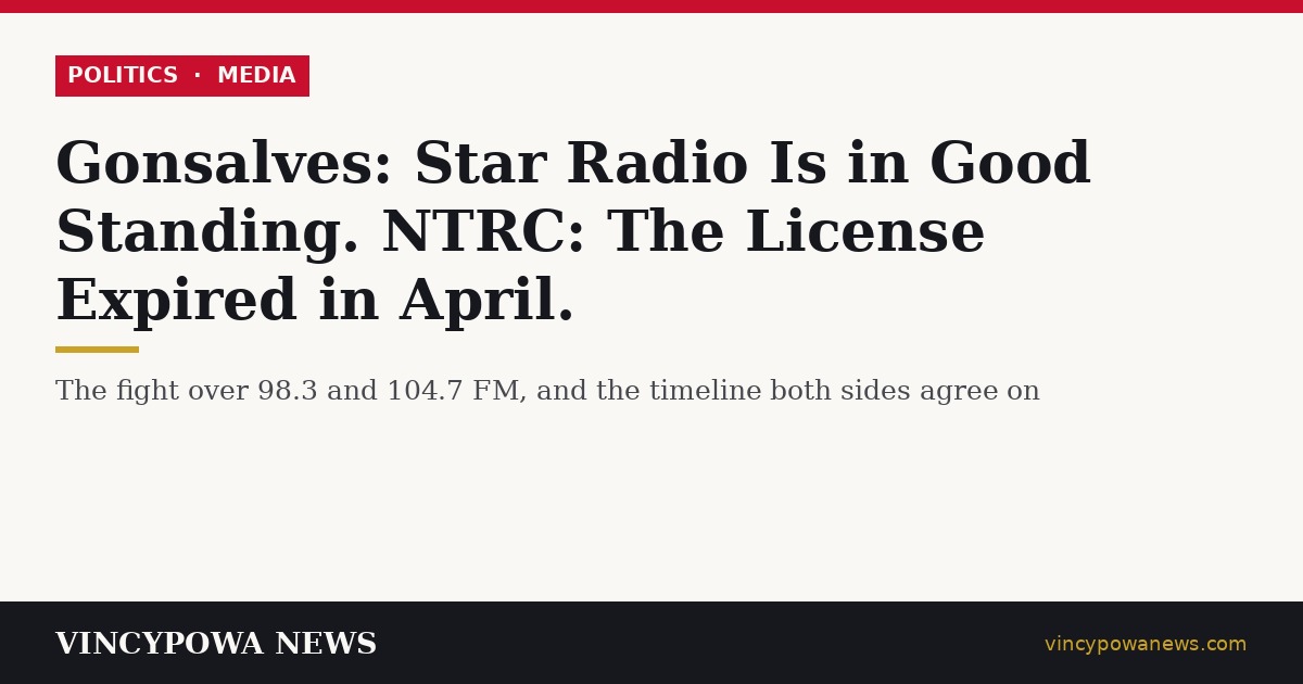 Gonsalves Says Star Radio Is in Good Standing and the NTRC Has No Legal Basis to Pull It Off Air