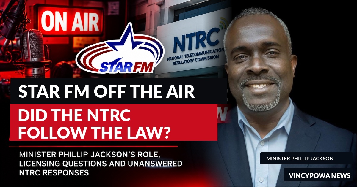 Star FM Off the Air: Did the NTRC Follow the Law, and Is the Minister Holding Up Its License?
