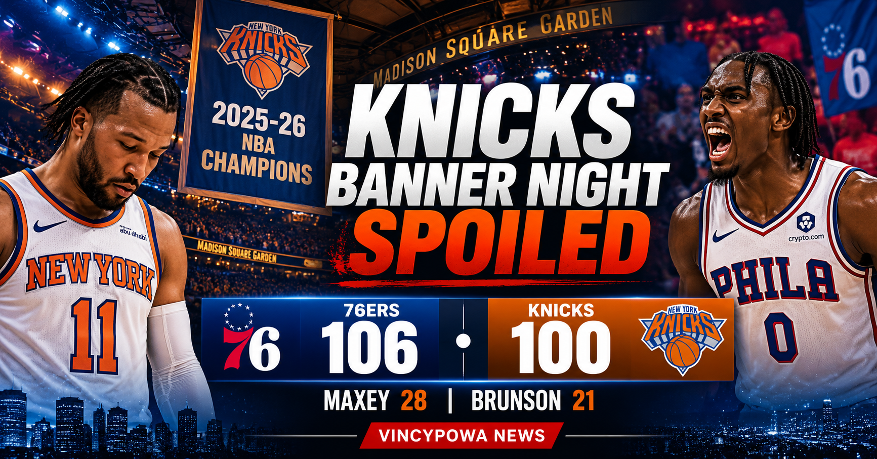New York Knicks Lose 106-100 to 76ers on Championship Banner Night