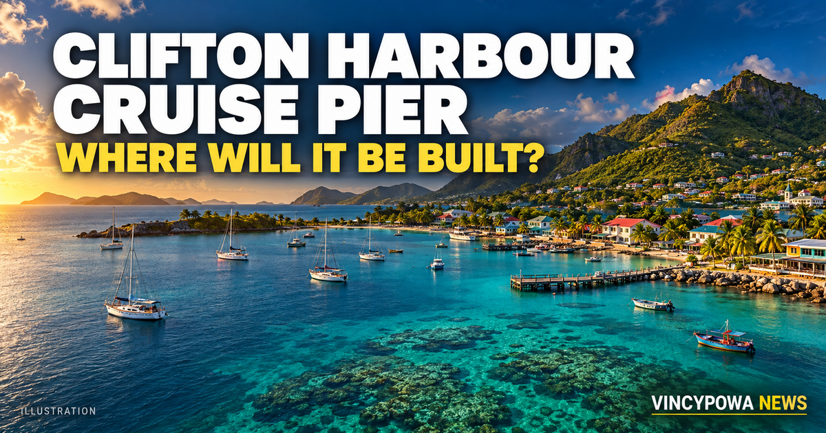 Clifton Harbour Cruise Pier: Where Will It Be Built, and What Will It Cost Union Island?