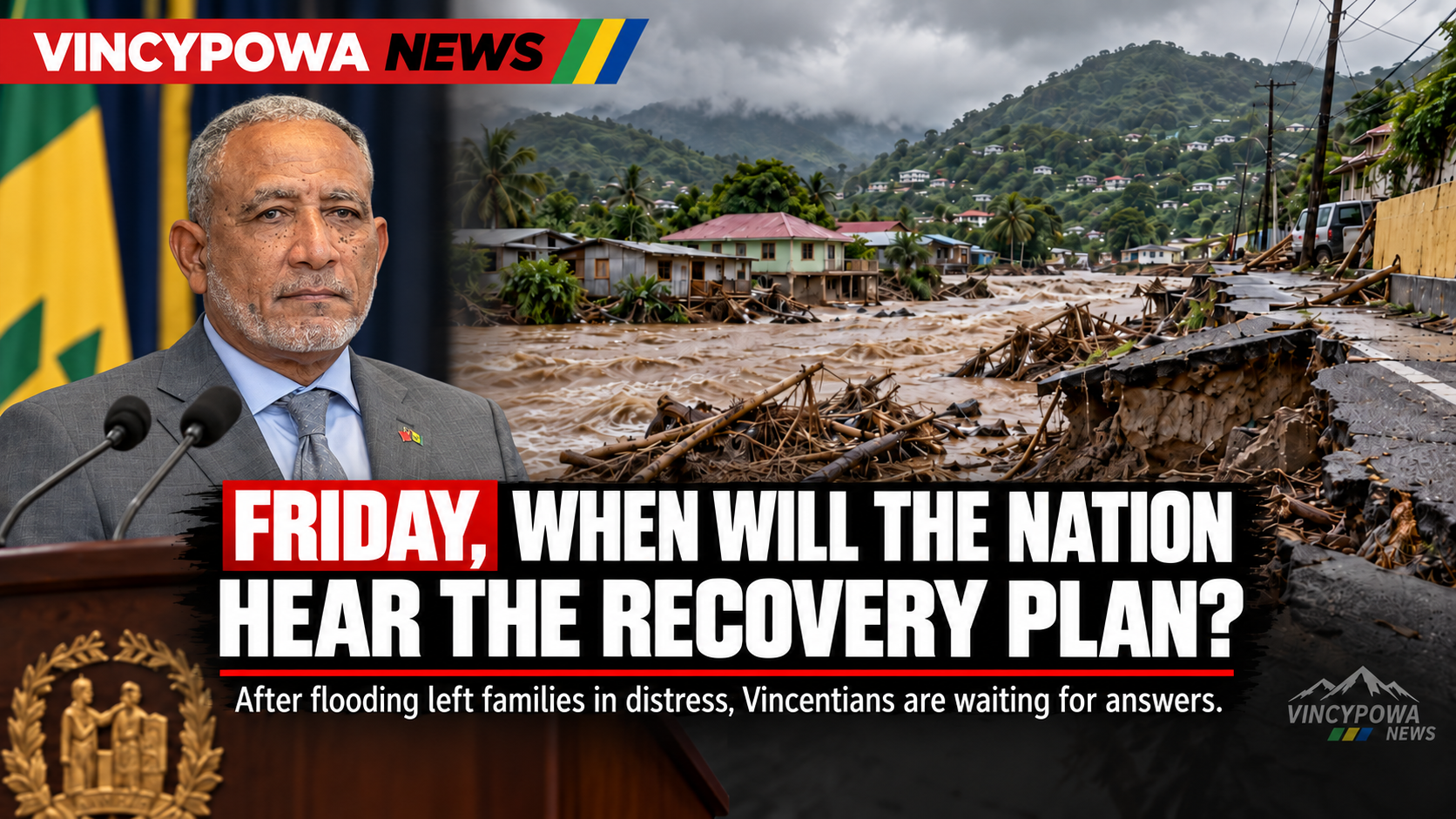 Godwin Friday Flood Recovery: When Will SVG Hear the Plan?