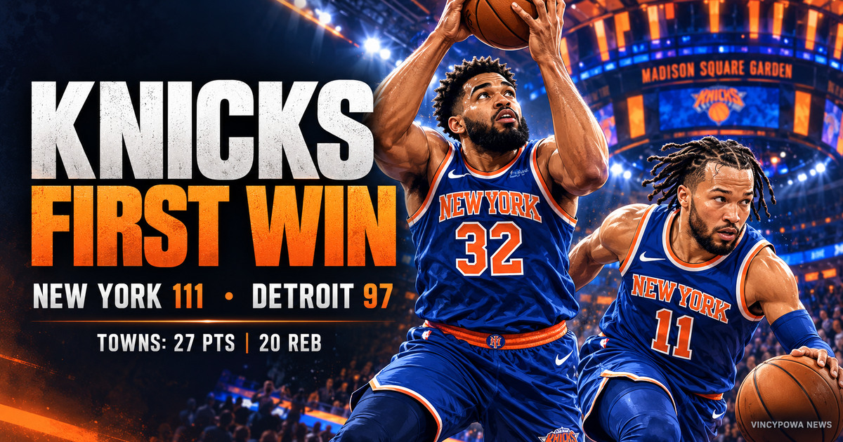 Knicks First Win of Season: Towns Dominates as New York Defeats Pistons 111–97